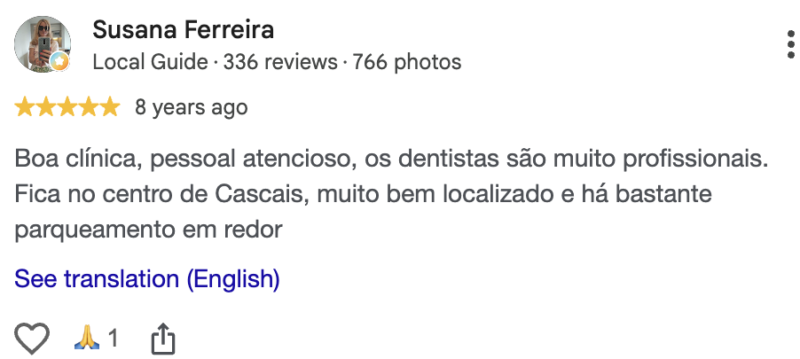 Avaliação Google de Susana Ferreira, 5 estrelas: pessoal atencioso, dentistas muito profissionais, no centro de Cascais com estacionamento.